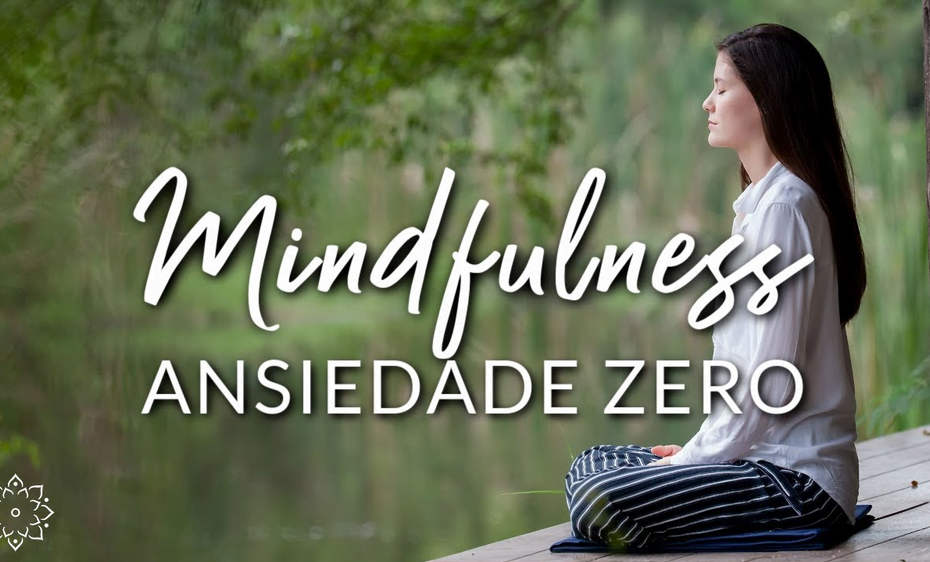 Atenção Plena: conheça a técnica que ajuda a controlar ansiedade! 13 file 17
